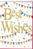 The card in this image feels like a snapshot of cheerful festivity, much like a sunny afternoon spent around Upper Clapton's parks and cafés. Its background is a crisp, bright white, providing a calm stage for the lively design. At the heart of the card, the message Best Wishes is written in generous, looping gold script, the letters thick and slightly embossed so they gleam softly when they catch the light. The metallic finish gives a sense of luxury and special care, as if chosen for a moment that truly matters. Gently curving above and below this central phrase are strands of bunting, each one formed from tiny triangular flags linked together in a carefree sweep. The pennants are painted in saturated colours-bold blues, cheerful reds, grassy greens, and golden yellows-some decorated with little dots or stripes, others with delicate sparkles that hint at glitter. These bunting strands echo the look of decorations strung across a shared courtyard or local event near Clapton Station, creating a warm, communal feel. Floating between and around them are small star shapes and confetti-like dots in complementary colours, sprinkled across the card as if caught mid-fall after being thrown in celebration. Despite this sense of movement, the composition remains airy, with plenty of white spaces that keep the design from ever feeling overwhelming. The overall mood is upbeat, hopeful, and inclusive, perfect for marking new jobs, exam successes, moves to new homes, or any joyful milestone. It's the kind of card that pairs naturally with a fresh bouquet delivered in Upper Clapton, quietly amplifying the shared happiness of good news while keeping the sentiment elegantly simple.